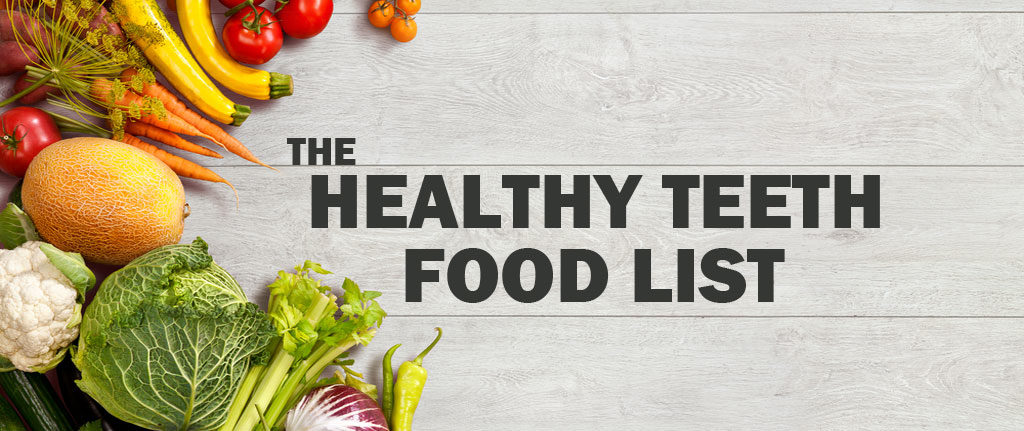 Healthy Teeth Food List Healthy Teeth Food List
